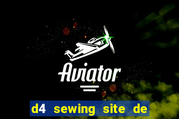 d4 sewing site de relacionamento login